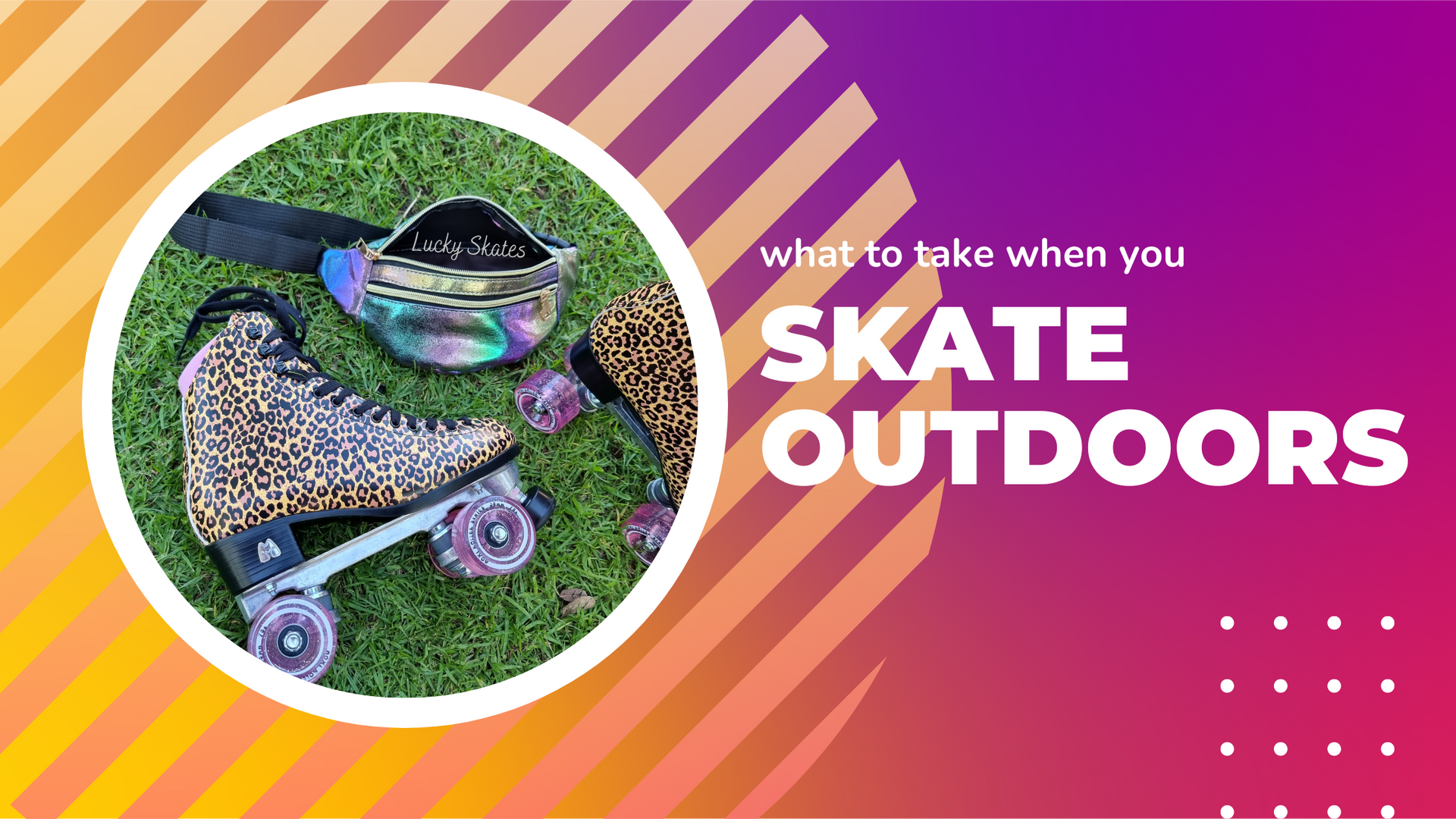 What to take when you skate outdoors on your roller skates or rollerblades - Lucky Skates
