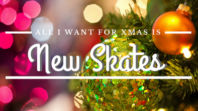 'All I want for Xmas is new skates' 
