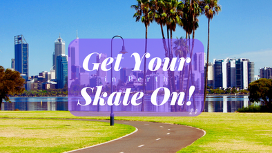 Get Your Skate On in Perth 2.0!
