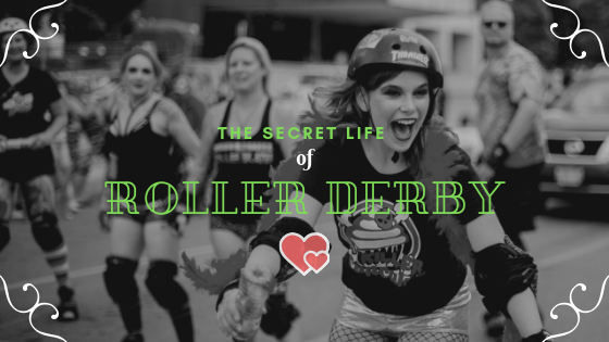 'The secret life of roller derby'