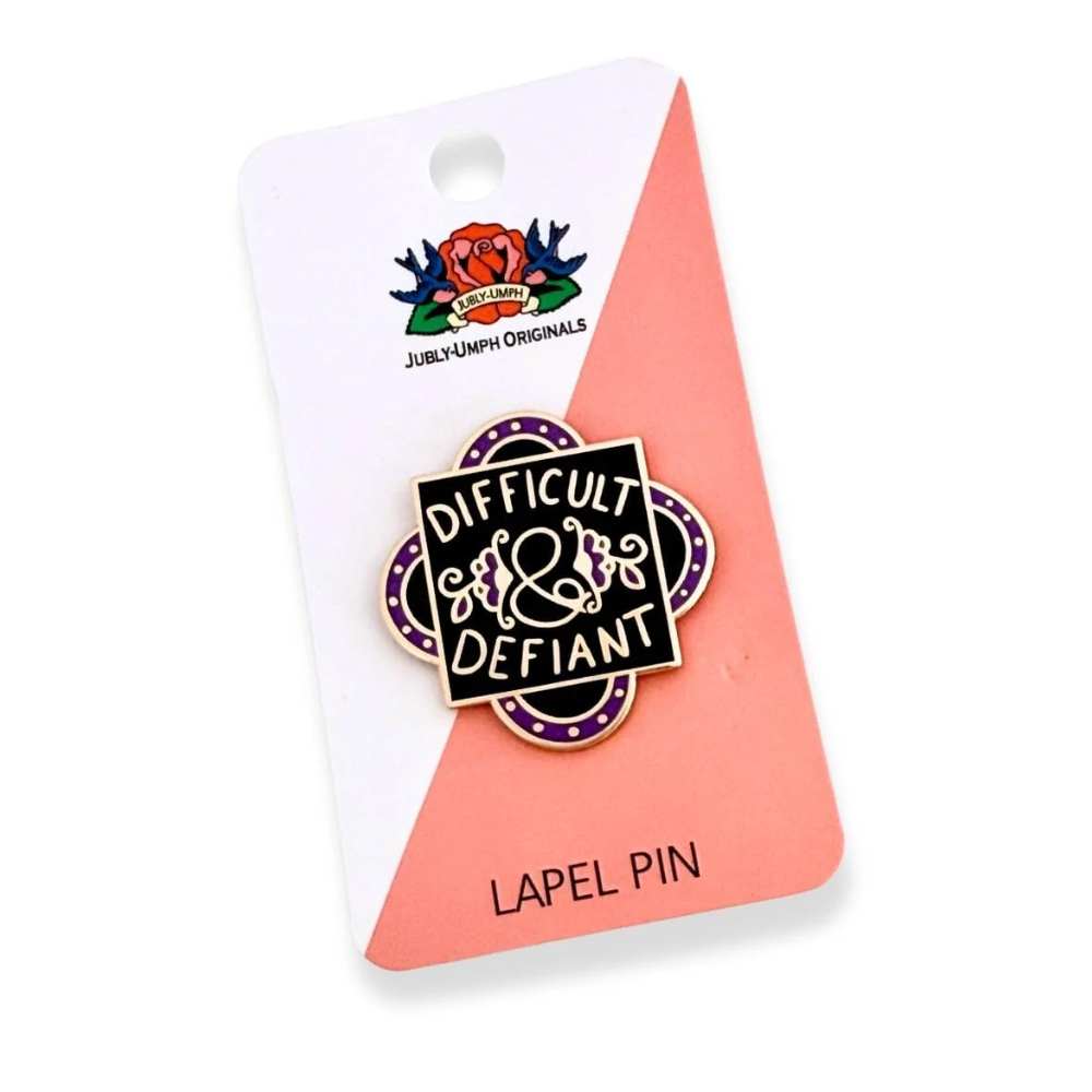 Jubly Umph Difficult and Defiant Pin
