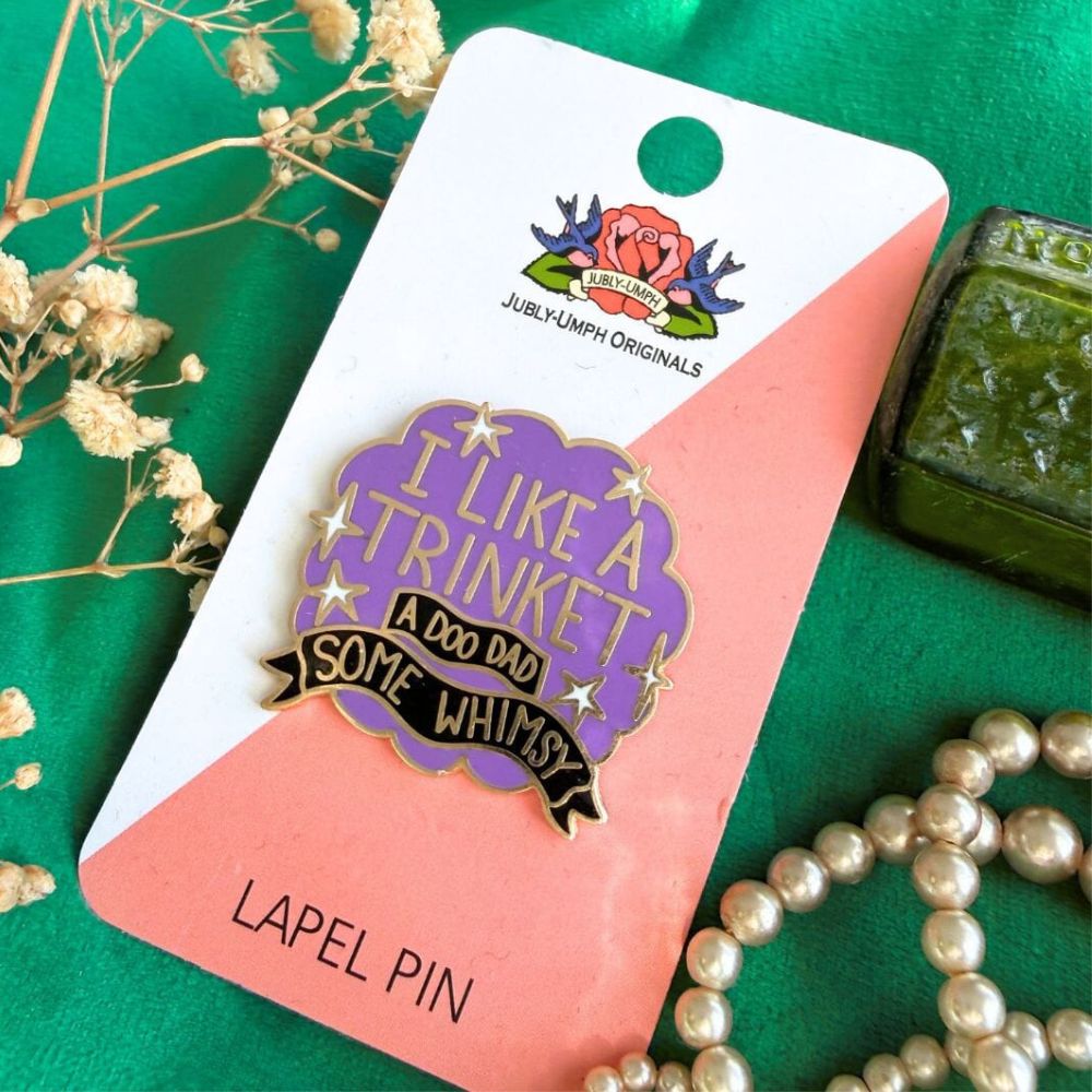 Jubly Umph I Like A Trinket Pin