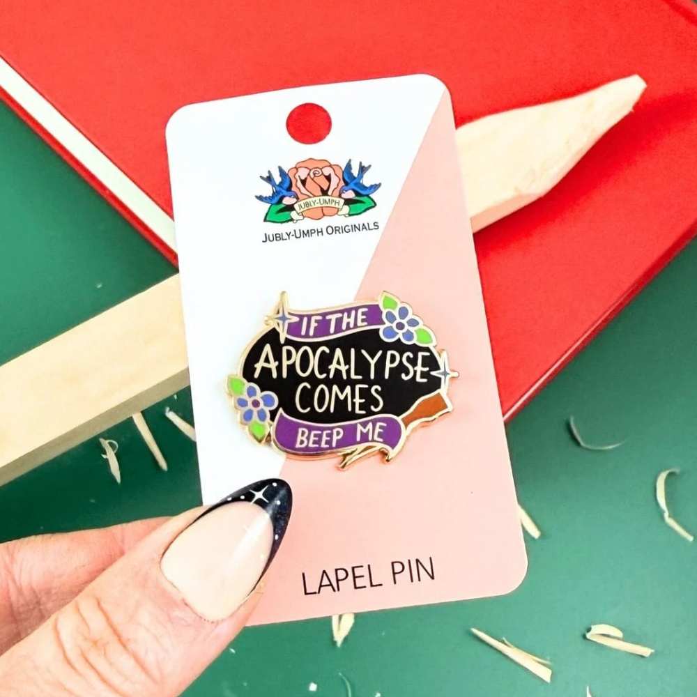 Jubly Umph If the Apocalypse Comes Pin