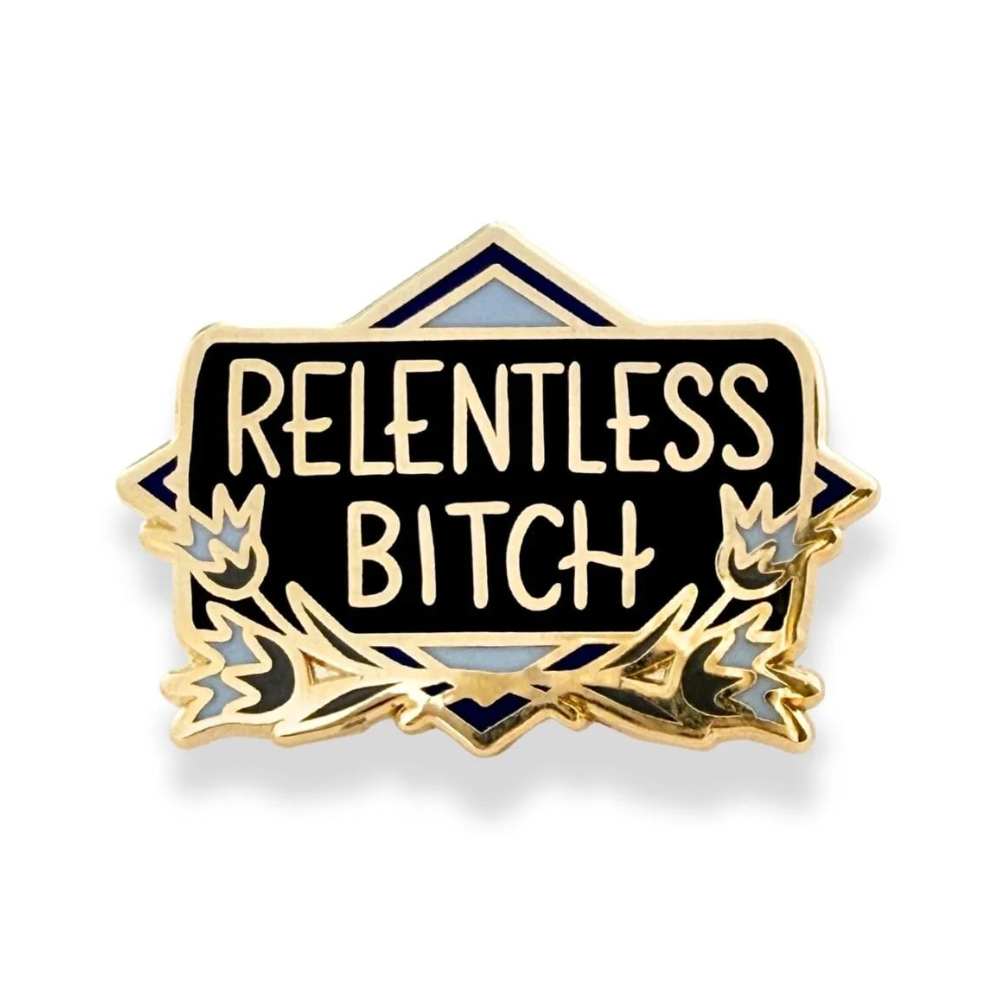 Jubly Umph Relentless B*tch Pin