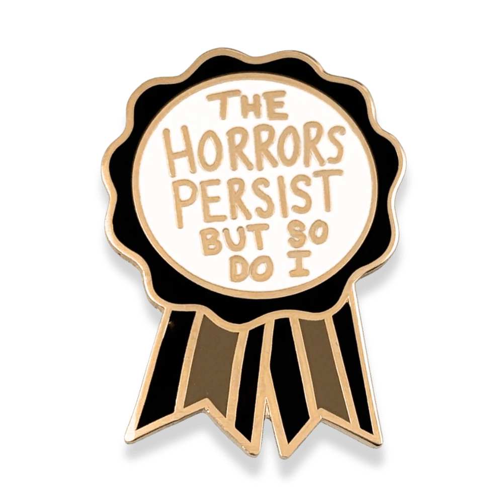 Jubly Umph The Horrors Persist But So Do I Pin