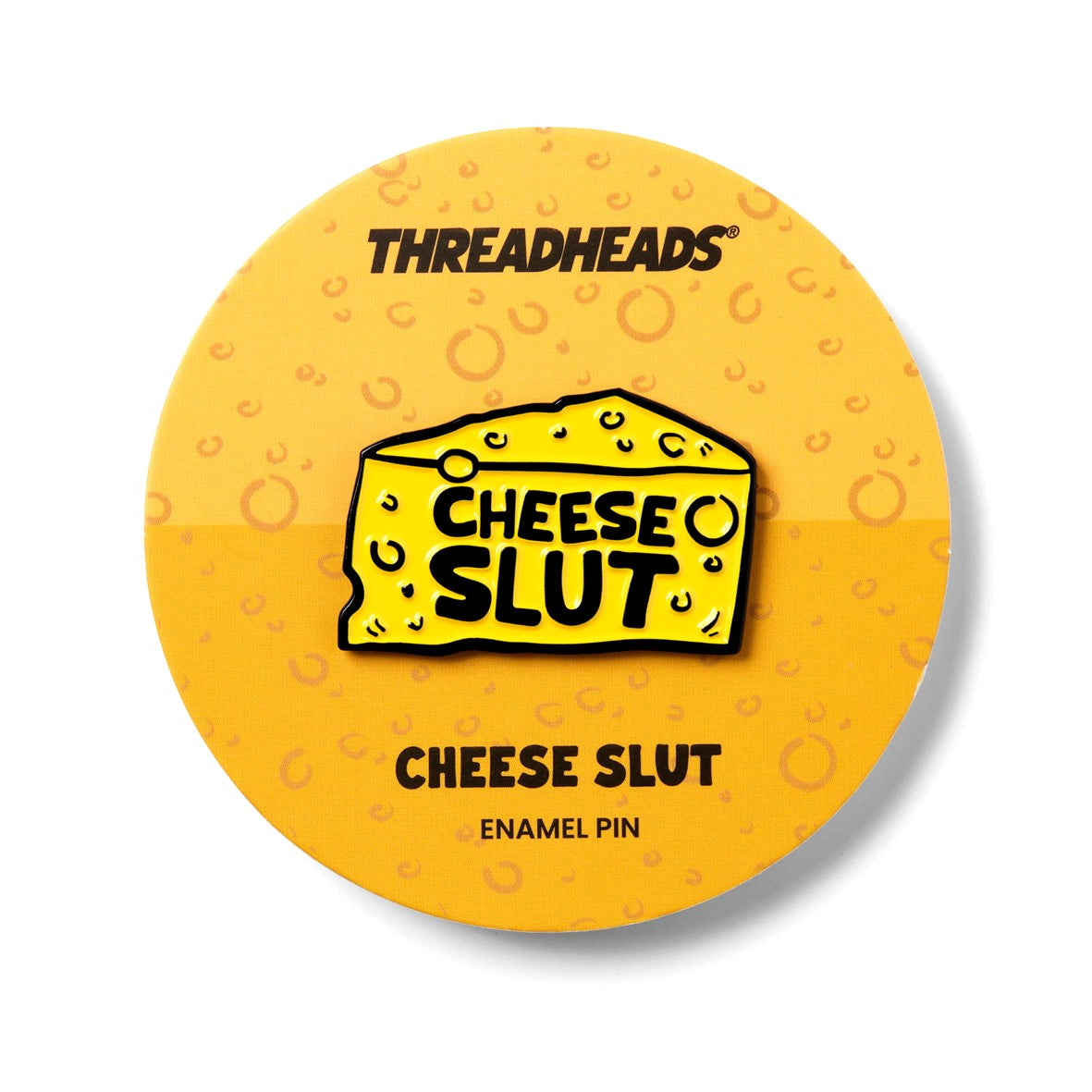 Cheese Sl*t Pin