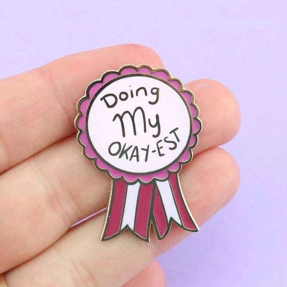 Doing My Okay-est Pin