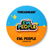 Threadheads Ew People Pin - Lucky Skates