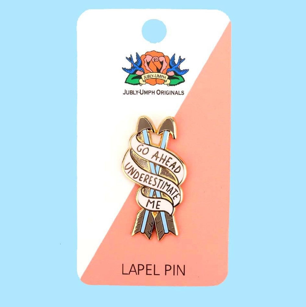 Jubly Umph Go Ahead, Underestimate Me Pin - Lucky Skates