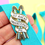 Jubly Umph Go Ahead, Underestimate Me Pin - Lucky Skates
