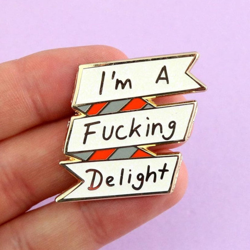 Jubly Umph I'm A F*cking Delight Pin - Lucky Skates