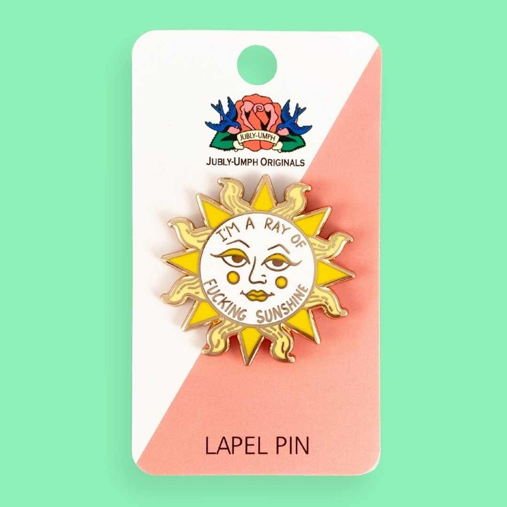 Jubly Umph I'm A Ray Of F*cking Sunshine Pin - Lucky Skates