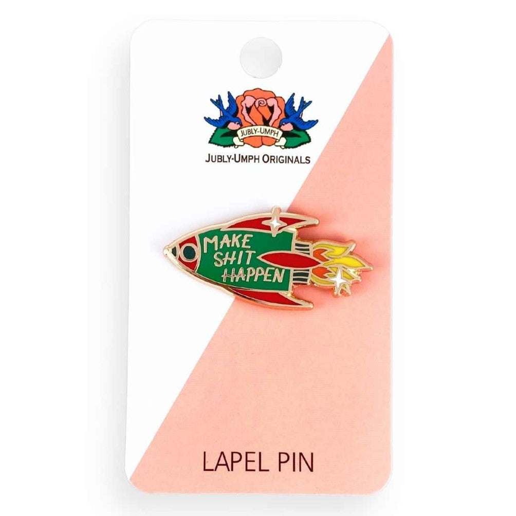Jubly Umph Make Shit Happen Rocket Pin - Lucky Skates