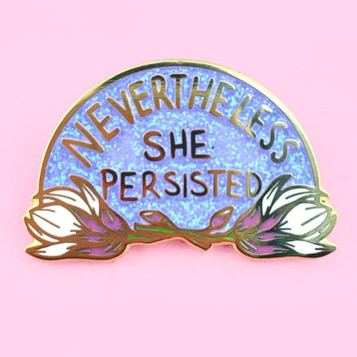 nevertheless she persisted pin 