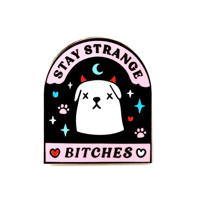 stay strange bitches dog pin 